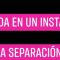 La vida en un instante: La separación.